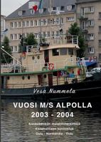 Vuosi M/S Alpolla 2003 - 2004 952318444X Book Cover