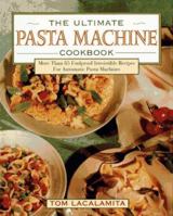 The Ultimate Pasta Machine Cookbook 067150102X Book Cover