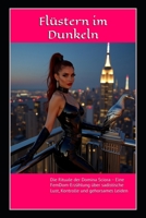 Flüstern im Dunkeln: Die Rituale der Domina Sciora: Eine FemDom-Erzählung über sadistische Lust, Kontrolle und gehorsames Leiden (German Edition) B0FJ6H6YW4 Book Cover