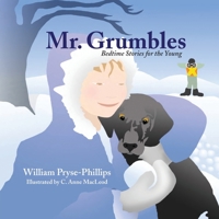 Mr. Grumbles: Bedtime Stories for the Young 1525562606 Book Cover