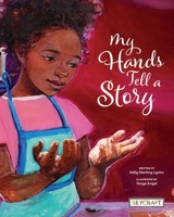My Hands Tell a Story 1478870621 Book Cover
