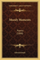 Moody moments: poems 1145805094 Book Cover