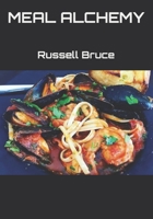 Meal Alchemy B08TZ7HMXD Book Cover