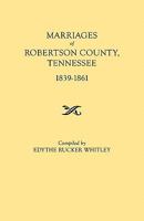 Marriages of Robertson County Tennessee 1839 1861 0806309202 Book Cover