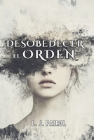 Registro Para Desobedecer el Orden (Spanish Edition) B0FMQBPWZP Book Cover