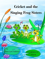 Cricket and the Singing Frog Sisters B08T487ZXV Book Cover