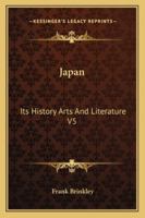 Japan: Its History Arts And Literature V5 1162946199 Book Cover