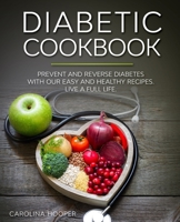 Diabetic Cookbook: Easy and Healthy Recipes for Every Day. Live a Full Life with Type 2 Diabetes 1655777750 Book Cover