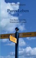 Pures Leben 2: Eine Reise zu Liebe, Wärme und Freiheit (German Edition) 3740764910 Book Cover