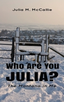 Who Are You Julia?: The Montana In Me 1726135675 Book Cover