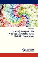 (3+3+2) Warped-Like Product Manifolds With Spin(7) Holonomy 3659325465 Book Cover