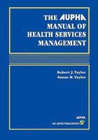 AUPHA Manual of Health Services Management 0834203634 Book Cover