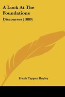 A Look At The Foundations: Discourses 1178547914 Book Cover