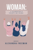 WOMAN: A collaboration of thoughts and feelings. B08WK7MWTG Book Cover