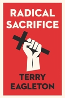 Radical Sacrifice 0300233353 Book Cover