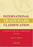 International Trademark Classification: A Guide to the Nice Agreement 0195323157 Book Cover