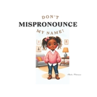 Don't Mispronounce my Name B0CRDV45NT Book Cover
