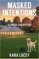 Masked Intentions: A Camera Club Mystery B0GJJKL34G Book Cover