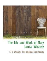 The Life and Work of Mary Louisa Whately 1010433016 Book Cover