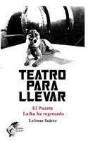 Teatro para llevar: El Puente / Laika ha regresado 1980715513 Book Cover