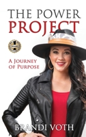 THE POWER PROJECT: A Journey of Purpose 1949873544 Book Cover