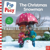 Pip and Posy: The Christmas Snowman (a TV Tie-In Picture Book) 180513406X Book Cover