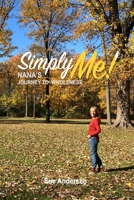 Simply Me: Nana's Journey to Wholeness 163732460X Book Cover