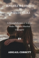 Remedies for Couples in Midlife Crisis: A Straightforward Way to Make a Positive Marital Changes! B0BYRXP175 Book Cover