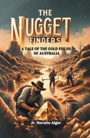 The Nugget Finders A Tale of the Gold Fields of Australia 936305277X Book Cover