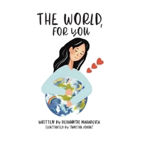 The World, For You: A Keepsake Picture Book About Love, Belonging, and Becoming B0GZLYJT35 Book Cover