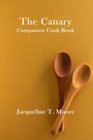 The Canary Companion Cook Book 1625267738 Book Cover