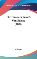Die Canones Jacob's von Edessa 1161081429 Book Cover