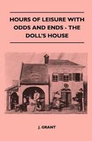Hours Of Leisure With Odds And Ends - The Doll's House 1445519070 Book Cover