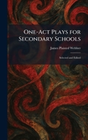 One-Act Plays for Secondary Schools: Selected and Edited 102587935X Book Cover