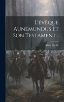 L'évêque Aunemundus Et Son Testament... 1021307602 Book Cover
