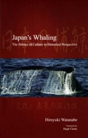 Japan's Whaling: The Politics of Culture in Historical Perspective 1876843756 Book Cover