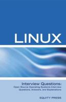 Linux Interview Questions: Open Source Linux Operating Systems Interview Questions, Anwers, and Explanations 1933804491 Book Cover