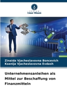 Unternehmensanleihen als Mittel zur Beschaffung von Finanzmitteln (German Edition) 6206918580 Book Cover