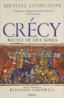 Crécy: Battle of Five Kings 1472847067 Book Cover