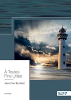 À Toutes Fins Utiles B07Y25NW7J Book Cover