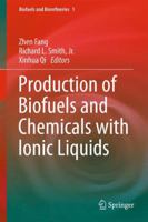 Production of Biofuels and Chemicals with Ionic Liquids 9400777108 Book Cover