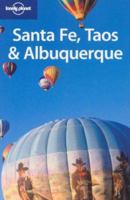 Lonely Planet Santa Fe, Taos & Albuquerque (Lonely Planet Sante Fe and Taos) 1740599659 Book Cover