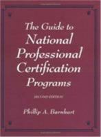 The Guide to National Professional Certification Programs, 2nd Edition 0849399602 Book Cover