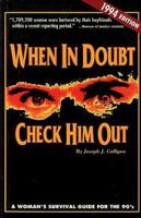 When in Doubt Check Him Out: A Woman's Survival Guide for the '90s 0963062123 Book Cover