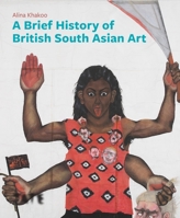 A Brief History of South Asian Art /anglais 184976879X Book Cover