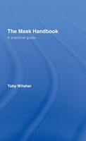 The Mask Handbook: A Practical Guide 0415414369 Book Cover