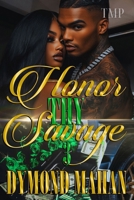 HONOR THY SAVAGE 3 (FINALE) (HONOR THY SAVAGE: FULL SERIES) B0FB5GLDF2 Book Cover
