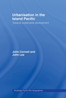Urbanisation in the Island Pacific: Towards Sustainable Development 0415513847 Book Cover