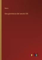 Una giovinezza del secolo XIX 1481079190 Book Cover