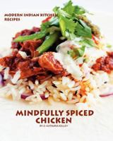 Mindfully Spiced Chicken 1480146897 Book Cover